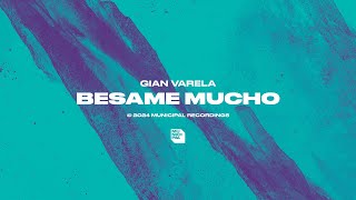 Gian Varela  Besame Mucho [upl. by Ecienahs]