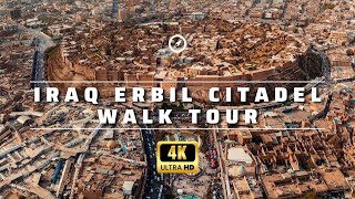 Iraq Erbil Citadel Walk Tour  The Oldest Citadel in The World 2022 [upl. by Busiek]