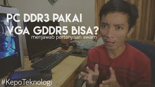 quotPC DDR3 Bisa Pakai VGA GDDR5 gakquot  Antara DDR amp GDDR   KepoTeknologi [upl. by Baldwin]