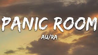 AuRa  Panic Room Lyrics [upl. by Iphlgenia]