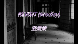 張國榮 REVISIT Medley [upl. by Jerry]