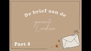 De 7 Brieven aan de 7 Gemeenten  8 Laodicea – LCM [upl. by Erlina]