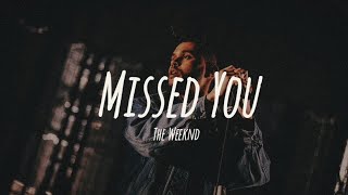 The Weeknd  Missed You Lyrics [upl. by Gustavo876]