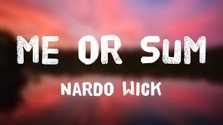 Me or Sum  Nardo Wick Lyric Song 💕 [upl. by Robinson]