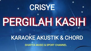 CrisyePergilah kasihkaraoke akustikchord [upl. by Elephus]