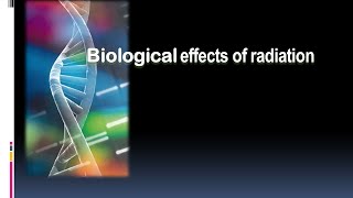 BIOLOGICAL EFFECTS OF RADIATION ON OUR HEALTH ppt [upl. by Etak]