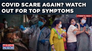 What Are The New COVID Symptoms Amid Rising Cases In India [upl. by Yroger130]