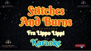 Stitches And BurnsFra Lippo LippiKaraoke [upl. by Siuluj]