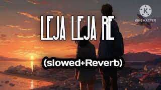 Leja leja re  Hindi songs slowedreverblofi [upl. by Eiggep]