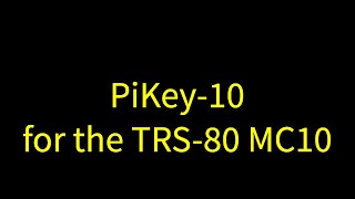 PiKey10 for the TRS80 MC10 [upl. by Ateval439]