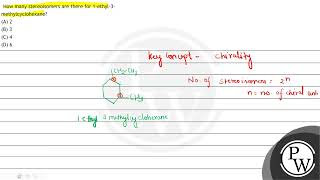 How many stereoisomers are there for 1ethyl3methylcyclohexane A 2 B 3 C 4 D 6 [upl. by Erreip]