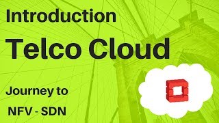 1 Introduction to Telco Cloud Basics – NFV  SDN  Architecture of Cloud Network for Telcos [upl. by Evelin534]