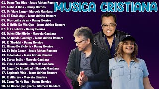 Top 30 Canciones Cristianas 2024  Jesus Adrian Romero Marcela Gandara Danny Berrios Mix Mejores [upl. by Petty]