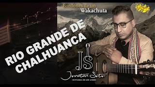 RÍO GRANDE DE CHALHUANCA 🎶  JONATAN SOTO  AUDIO OFICIAL 2020 Guitarra Peruana  Instrumental [upl. by Inva591]