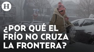 México y la Tormenta Invernal ¿El clima sí conoce de fronteras [upl. by Penthea187]