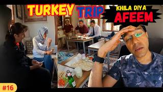 AFEEM KHA LIYA  Turkey Trip [upl. by Bihas]