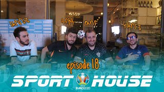 Sport House EURO 2020  Episode 18 Grig Rob Armen Karen [upl. by Kolva]