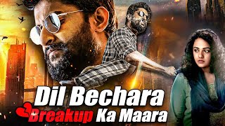 Nani amp Nithya Menon South Indian Action Hindi Dubbed Movie  Dil Bechara Breakup Ka Mara Full Movie [upl. by Enrol29]