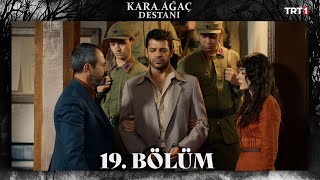 Kara Ağaç Destanı 19 Bölüm trt1 [upl. by Tireb]