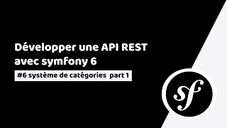 tuto symfony 6 développer une API rest  6 ajouter et supprimer les catégories [upl. by Dambro]