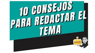 10 CONSEJOS PARA REDACTAR TU TEMA DE OPOSICIONES [upl. by Dow]