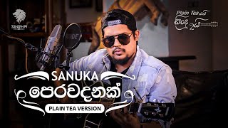 SANUKA  Perawadanak පෙරවදනක්  Plain Tea Version [upl. by Ebeohp]