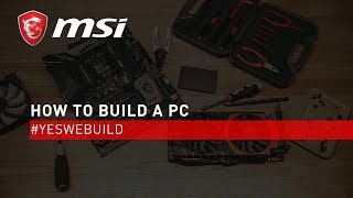 PC Build Tutorial Full Version  YesWeBuild  MSI [upl. by Rydder200]