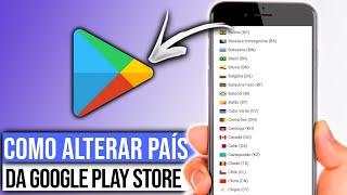 Como ALTERAR O PAÍS na Google Play Store [upl. by Oinotna]