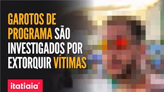 QUADRILHA DE GAROTOS DE PROGRAMA EXTORQUIU R 70 MIL DE APENAS UMA VÍTIMA [upl. by Antony536]