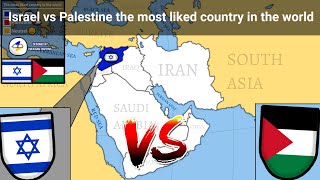 Israel vs Palestine the most liked country in the world [upl. by Arne]