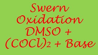 Swern Oxidation ll DMSO  Oxalyl Chloride ll Oxidising Reagent [upl. by Kared460]