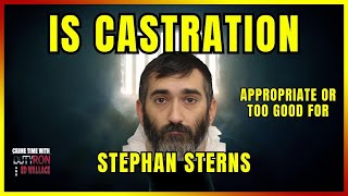 Stephan Sterns should he be castrated like the State of Louisiana doesi [upl. by Ised]