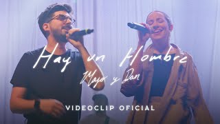 Majo y Dan  Hay Un Hombre Videoclip Oficial [upl. by Kado220]