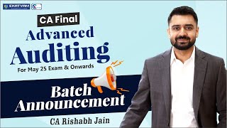 CA Final Advanced Auditing Batch Starting From 25th Sept 24  May 25 Exam amp Onwards CA Rishabh Jain [upl. by Aikkin328]