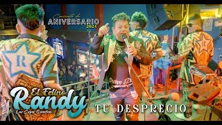 Randy  Tu desprecio  Aniversario  39  Parte 1 [upl. by Annahsohs104]