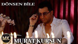 Murat Kurşun  Dönsen Bile [upl. by Casilde352]