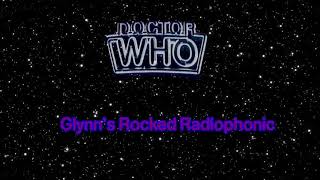 Doctor Who  Glynns Rocked Radiophonic [upl. by Moseley]