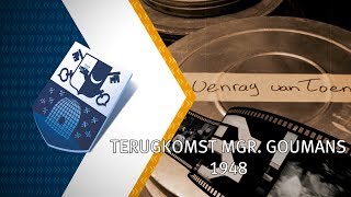 Venray van toen  Terugkomst mgr Goumans in 1948  3 juni 2017  Peel en Maas TV Venray [upl. by Airyt]