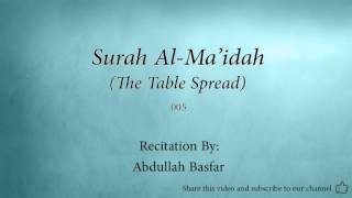 Surah Al Maidah The Table Spread 005 Abdullah Basfar Quran Audio [upl. by Sillaw]