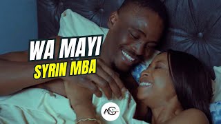 Syrin Mba  Wa MaYi video oficial [upl. by Aitsirhc]