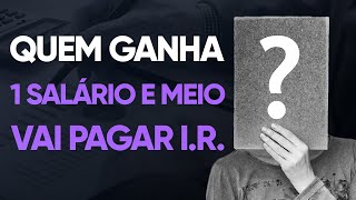 MAS AFINAL QUEM GANHA 1 SALÃRIO MÃNIMO E MEIO VAI PAGAR IMPOSTO DE RENDA ENTENDA [upl. by Lallage]