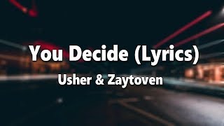 Usher  You Decide Lyrics ft Zaytoven [upl. by Ykceb]