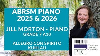 Allegro con spirito  Kuhlau A10 Grade 7 ABRSM Piano 2025 amp 2026 Jill Morton  Piano [upl. by Alegnat738]