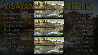 VISAYAN SONGS MEDLEY 🎶Samtang Ako May Kinabuhi Pa  Walay Forever [upl. by Routh]