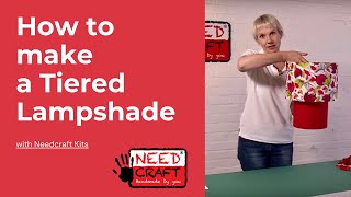 How to make a Tiered Professional Lampshade using a Needcraft Kit [upl. by Seaman]