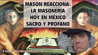 Mason reacciona La masonería hoy en México Sacro y Profano MasoneriaHoyAhora Parte 2 [upl. by Kawasaki]