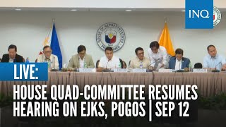 LIVE House quadcommittee resumes hearing on EJKs Pogos  September 12 [upl. by Cathey]