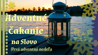 Adventné čakanie na Slovo – Prvá adventná nedeľa [upl. by Airal299]