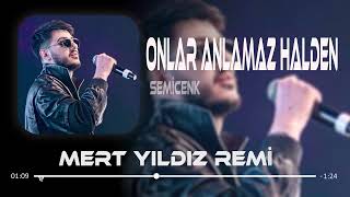 Semicenk  Onlar Halden Anlamaz  Mert Yıldız Remix [upl. by Hummel]