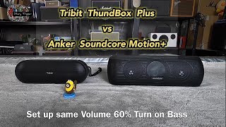 Tribit ThunderBox Plus Tribit Maxsound Plus vs Anker Soundcore Motion [upl. by Nomzzaj]